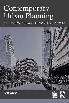 Contemporary Urban Planning - John M. Levy, Sonia A. Hirt, Casey J. Dawkins