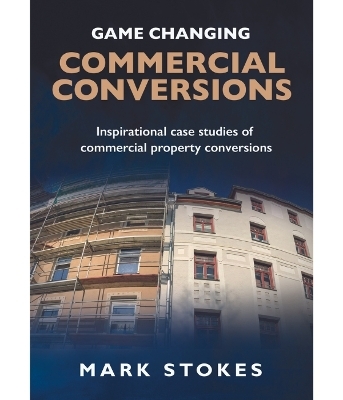 Game Changing Commercial Conversions - Mark Stokes