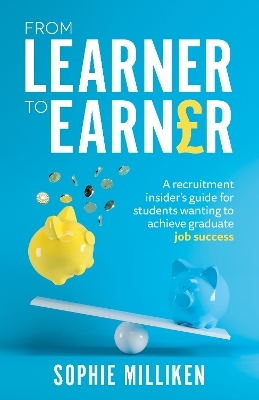 From Learner to Earner - Sophie Milliken