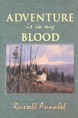Adventure is in My Blood - Russell Annabel