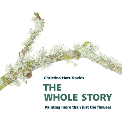 The Whole Story: Painting more than just the flowers - Christina Hart-Davies