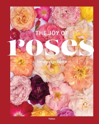 The Joy of Roses - Nicolien van Doorn