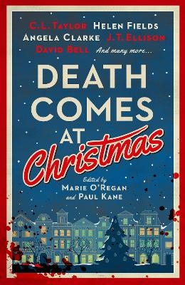 Death Comes at Christmas - C.L. Taylor, Fiona Cummins, Alexandra Benedict