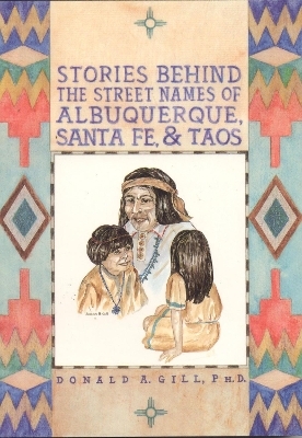 Street Names of Albuquerque, Santa Fe, & Taos - Donald Gill