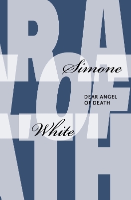Dear Angel of Death - Simone White