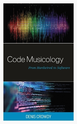 Code Musicology - Denis Crowdy
