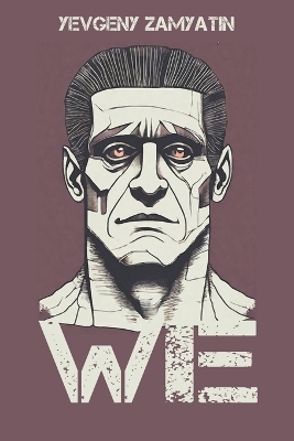 We - Yevgeny Zamyatin