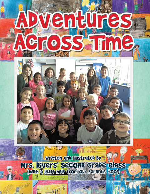 Adventures Across Time - Mrs. River's Second Grade Class