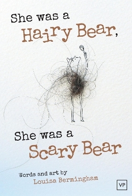 She Was a Hairy Bear, She Was a Scary Bear - Louisa Bermingham