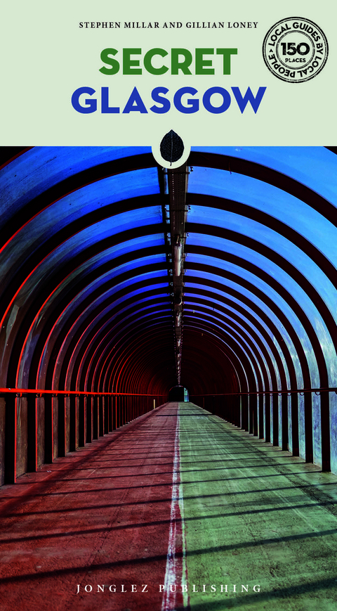 Secret Glasgow Guide - Stephen Millar, Gillian Loney