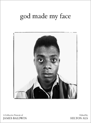 God Made My Face: A Collective Portrait of James Baldwin - 