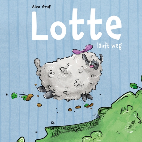 Lotte l&auml;uft weg - Alex Graf