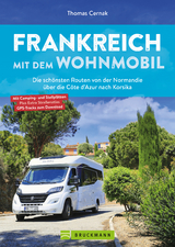 Frankreich mit dem Wohnmobil - Cernak, Thomas