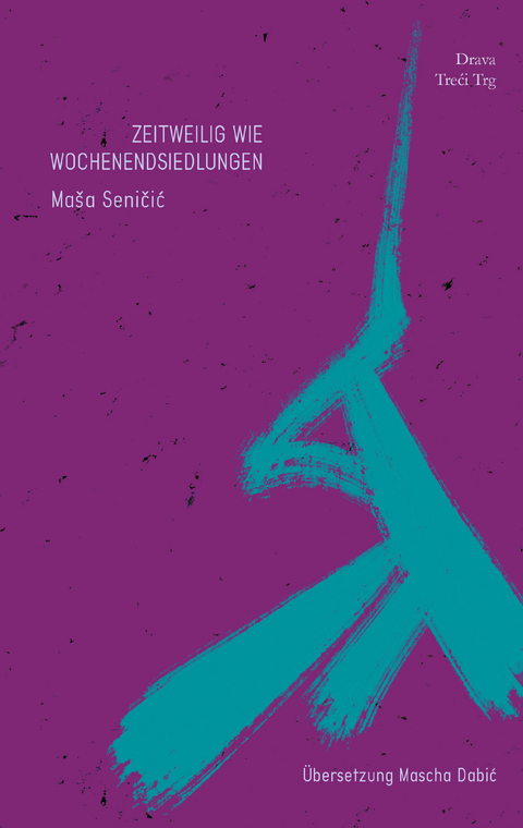 Zeitweilig wie Wochenendsiedlungen - Ma&scaron;a Seničić