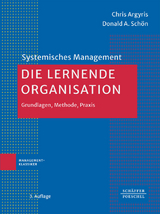 Die lernende Organisation - Chris Argyris, Donald A. Sch&ouml;n