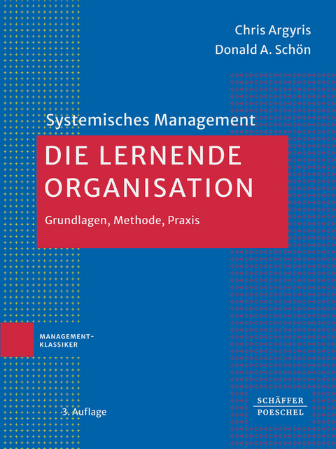 Die lernende Organisation - Chris Argyris, Donald A. Sch&ouml;n