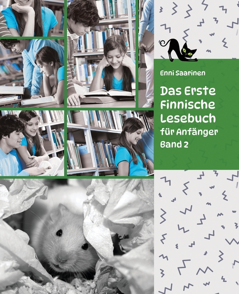 Lerne Finnische Sprache: Das Erste Finnische Lesebuch f&uuml;r Anf&auml;nger, Band 2 - Enni Saarinen