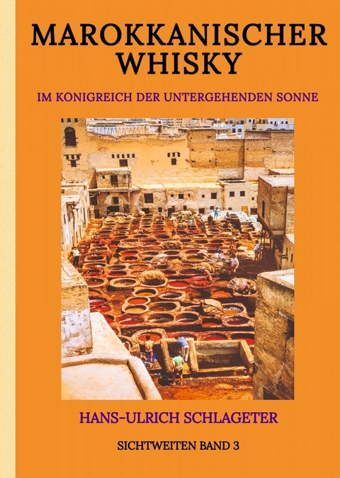 Marokkanischer Whisky - Hans-Ulrich Schlageter