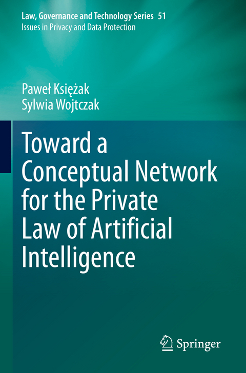 Toward a Conceptual Network for the Private Law of Artificial Intelligence - Paweł Księżak, Sylwia Wojtczak