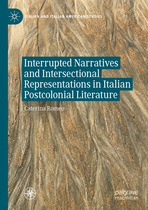 Interrupted Narratives and Intersectional Representations in Italian Postcolonial Literature - Caterina Romeo