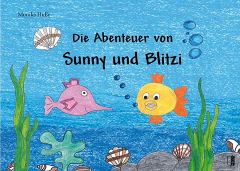Die Abenteuer von Sunny und Blitzi - Monika Hu&szlig;e