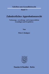 Zahn&auml;rztliches Approbationsrecht. - Peter J. Kn&uuml;pper