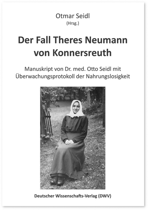 Der Fall Theres Neumann von Konnersreuth - 