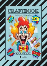CRAFTBOOK - BASTELVORLAGE - SPIEL - KARNEVAL MEGA MEMORY - FASCHINGSMOTIVE - R&Auml;TSEL - AUFGABEN - AUSMALVORLAGEN - Gabriele Andr&eacute;, Wolfgang Andr&eacute;
