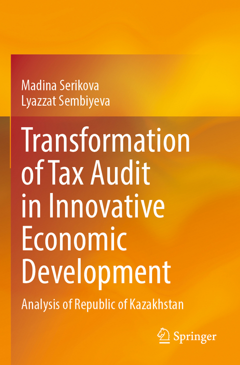 Transformation of Tax Audit in Innovative Economic Development - Madina Serikova, Lyazzat Sembiyeva