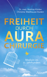 Freiheit durch Aurachirurgie - Mathias K&uuml;nlen