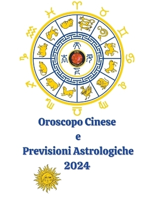 Oroscopo Cinese e Previsioni Astrologiche 2024 - Alina a Rubi, Angeline Rubi