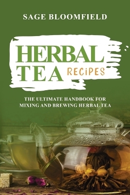 Herbal Tea Recipes - Sage Bloomfield