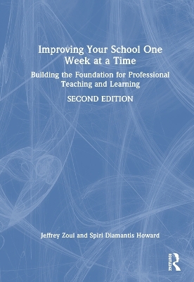 Improving Your School One Week at a Time - Jeffrey Zoul, Spiri Diamantis Howard