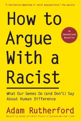 How to Argue With a Racist - Adam Rutherford