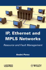 IP, Ethernet and MPLS Networks - Andr&eacute; Perez