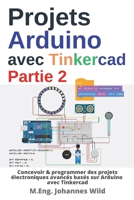 Projets Arduino avec Tinkercad | Partie 2 - M. Eng. Johannes Wild