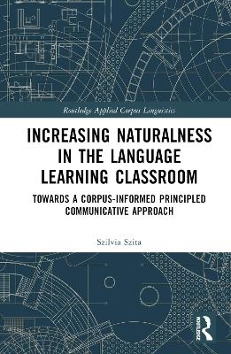 Increasing Naturalness in the Language Learning Classroom - Szilvia Szita