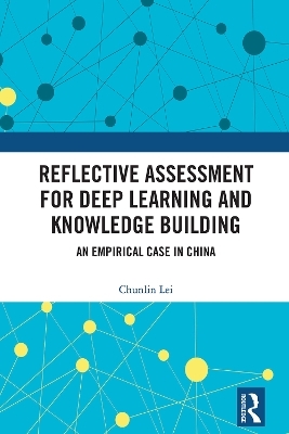 Reflective Assessment for Deep Learning and Knowledge Building