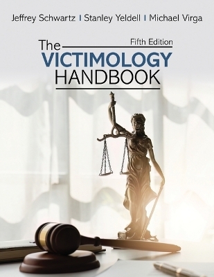 The Victimology Handbook - Stanley Yeldell, Michael Virga, Jeffrey Len Schwartz