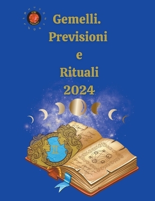 Gemelli. Previsioni e Rituali 2024 - Alina a Rubi, Angeline Rubi