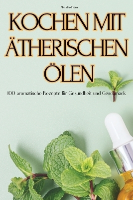 Kochen Mit &Auml;therischen &Ouml;len -  Alicia Hoffmann