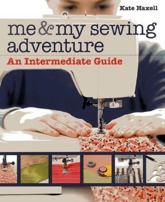 Me & My Sewing Adventure - Kate Haxell