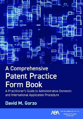A Comprehensive Patent Practice Form Book
