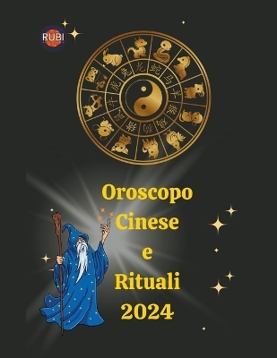Oroscopo Cinese e Rituali 2024 - Alina a Rubi, Angeline Rubi