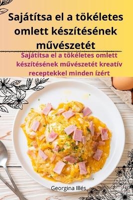Sajátítsa el a tökéletes omlett készítésének művészetét