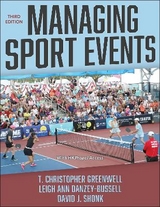Managing Sport Events - Greenwell, T. Christopher; Danzey-Bussell, Leigh Ann; Shonk, David J.