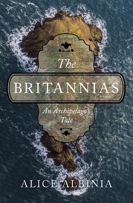 The Britannias - Alice Albinia