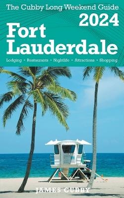 FORT LAUDERDALE The Cubby 2024 Long Weekend Guide - James Cubby