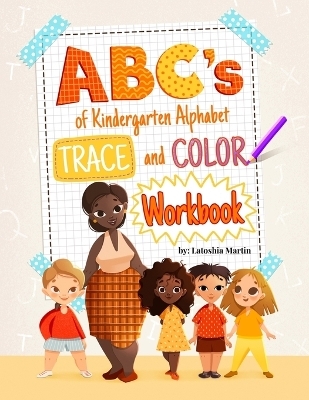 ABC's of Kindergarten - Latoshia Martin