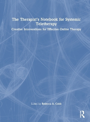 The Therapist&rsquo;s Notebook for Systemic Teletherapy - 